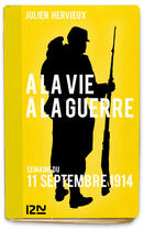 Couverture du livre « À la vie, à la guerre - 11 septembre 1914 » de Hervieux Julien aux éditions 12-21