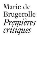 Couverture du livre « Premières critiques » de Marie De Brugerolle aux éditions Les Presses Du Reel