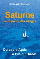 Couverture du livre « Saturne, du cap d'agde a l'ile du diable » de Perraudin M-M. aux éditions L'ancre De Marine