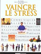 Couverture du livre « Vaincre le stress » de Hindle Tim aux éditions Mango