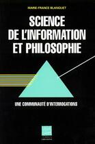 Couverture du livre « Science de l'information et philosophie » de Marie-France Blanquet aux éditions Adbs