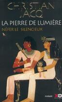 Couverture du livre « La pierre de lumiere - tome 1 nefer le silencieux - vol01 » de Christian Jacq aux éditions Xo