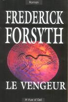 Couverture du livre « Le vengeur » de Frederick Forsyth aux éditions A Vue D'oeil