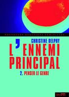 Couverture du livre « L'ennemi principal t.2 ; penser le genre » de Delphy Christine aux éditions Syllepse