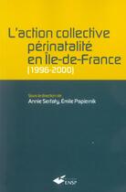 Couverture du livre « L'Action Collective Perinatalite En Ile De France (1996-2000) » de Serfaty Annie aux éditions Ehesp