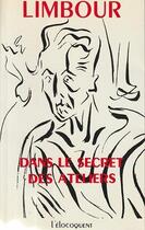 Couverture du livre « Dans le secret des ateliers » de Georges Limbour aux éditions Elocoquent