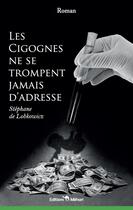 Couverture du livre « Les cigognes ne se trompent jamais d'adresse » de Stephane De Lobkowicz aux éditions Mehari