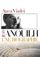 Couverture du livre « Jean Anouilh » de Anca Visdei aux éditions Fallois