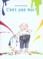 Couverture du livre « C'est pas moi ! » de Caroline Pistinier aux éditions Kaleidoscope