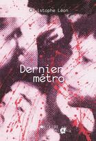 Couverture du livre « Dernier métro » de Christophe Leon aux éditions La Joie De Lire