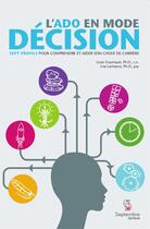 Couverture du livre « L'ado en mode décision : 7 profils pour comprendre et aider » de Louise Cournoyer aux éditions Septembre