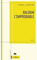 Couverture du livre « Baldam l'improbable » de Coppens Carle aux éditions Le Quartanier