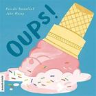Couverture du livre « Oups ! » de Pascale Bonenfant et Julie Massy aux éditions Courte Echelle