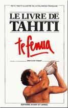 Couverture du livre « Le livre de Tahiti ; te fenua » de Jean-Louis Saquet aux éditions Avant Et Apres