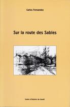 Couverture du livre « Sur la route des sables » de Fernandez Carlos aux éditions Centre D'histoire Du Travail