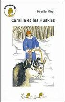 Couverture du livre « Camille et les huskies » de Mireille Mirej aux éditions Le Pre Du Plain