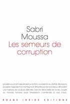 Couverture du livre « Les semeurs de coruption » de Sabri Moussa aux éditions Rouge Inside