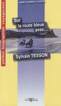 Couverture du livre « Sur la route bleue avec... Sylvain Tesson » de L Bedin et P Grimault et S Victor aux éditions Livres Du Monde
