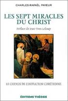 Couverture du livre « Sept miracles du christ » de Payeur Charles-Rafae aux éditions L'aigle