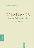 Couverture du livre « Casablanca : Chicha, Esther, Colette et les autres » de Valerie Morales aux éditions Accro Editions