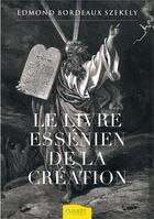 Couverture du livre « Le livre essénien de la création » de E.B. Szekely aux éditions Ambre