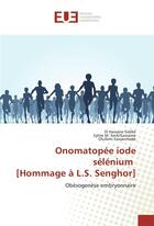 Couverture du livre « Onomatopee iode selenium [hommage a l.s. senghor] » de Fassanmade Olufemi aux éditions Editions Universitaires Europeennes