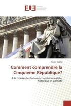 Couverture du livre « Comment comprendre la cinquieme republique? » de Vadillo-F aux éditions Editions Universitaires Europeennes