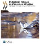 Couverture du livre « L'adaptation nationale au changement climatique ; nouvelles pratiques de suivi et d'évaluation » de Ocde aux éditions Ocde