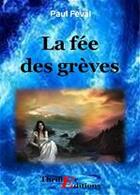 Couverture du livre « La fée des grèves » de Paul Feval aux éditions Thriller Editions