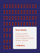 Couverture du livre « Lettre ouverte à quelques amis et à un certain nombre de jean-foutres » de Denis Roche aux éditions Epoints