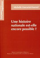 Couverture du livre « Une histoire nationale est-elle encore possible ? » de Zancarini-Fournel Mi aux éditions Pu De Bordeaux