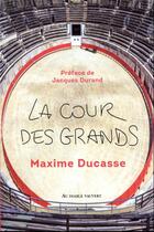 Couverture du livre « La cour des grands » de Maxime Ducasse aux éditions Au Diable Vauvert