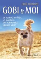 Couverture du livre « Gobi & moi ; un homme, un chien, un marathon : une formidable histoire vraie » de Leonard Dion aux éditions Harpercollins