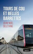 Couverture du livre « Tours de cou et belles barrettes » de Jean-Noel Deletang aux éditions Geste