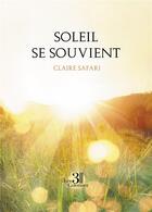 Couverture du livre « Soleil se souvient » de Claire Safari aux éditions Les Trois Colonnes