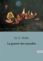 Couverture du livre « La guerre des mondes » de Wells H. G. aux éditions Culturea