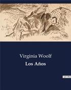 Couverture du livre « Los Anos » de Virginia Woolf aux éditions Culturea