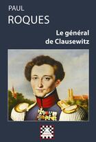 Couverture du livre « La général de Clausewitz » de Paul Roques aux éditions Astree