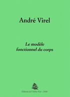 Couverture du livre « Le modèle fonctionnel du corps » de Andre Virel aux éditions L'arbre Vert