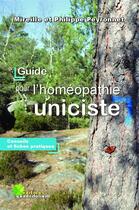 Couverture du livre « Guide pour l'homéopathie uniciste » de Mireille Peyronnet et Philippe Peyronnet aux éditions Quadrifolium