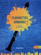 Couverture du livre « Clarinettes urbaines Tome 1 » de Emilien Veret aux éditions Hit Diffusion