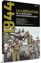 Couverture du livre « 1944 ; la libération de la Normandie aux frontières du Reich » de Hugues Wenkin aux éditions Weyrich