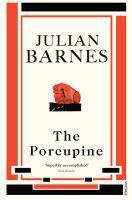 Couverture du livre « The Porcupine » de Julian Barnes aux éditions Random House Digital