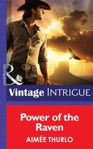 Couverture du livre « Power of the Raven (Mills & Boon Intrigue) (Copper Canyon - Book 2) » de Aimee Thurlo aux éditions Mills & Boon Series