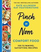 Couverture du livre « PINCH OF NOM COMFORT FOOD - 100 SLIMMING, SATISFYING MEALS » de Kate Allinson et Kay Featherstone aux éditions Bluebird