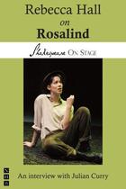 Couverture du livre « Rebecca Hall on Rosalind (Shakespeare on Stage) » de Curry Julian aux éditions Hern Nick Digital