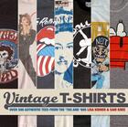 Couverture du livre « Vintage T-Shirts ; Over 500 Authentic Tees from the '70s and '80s » de Lisa Kidner et Knee Sam aux éditions Carlton