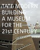 Couverture du livre « Tate modern building a museum for the twenty first century » de Chris Dercon aux éditions Tate Gallery