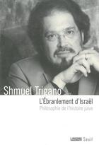 Couverture du livre « L'ébranlement d'Israël ; philosophie de l'histoire juive » de Shmuel Trigano aux éditions Seuil