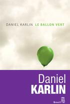 Couverture du livre « Le ballon vert » de Daniel Karlin aux éditions Seuil